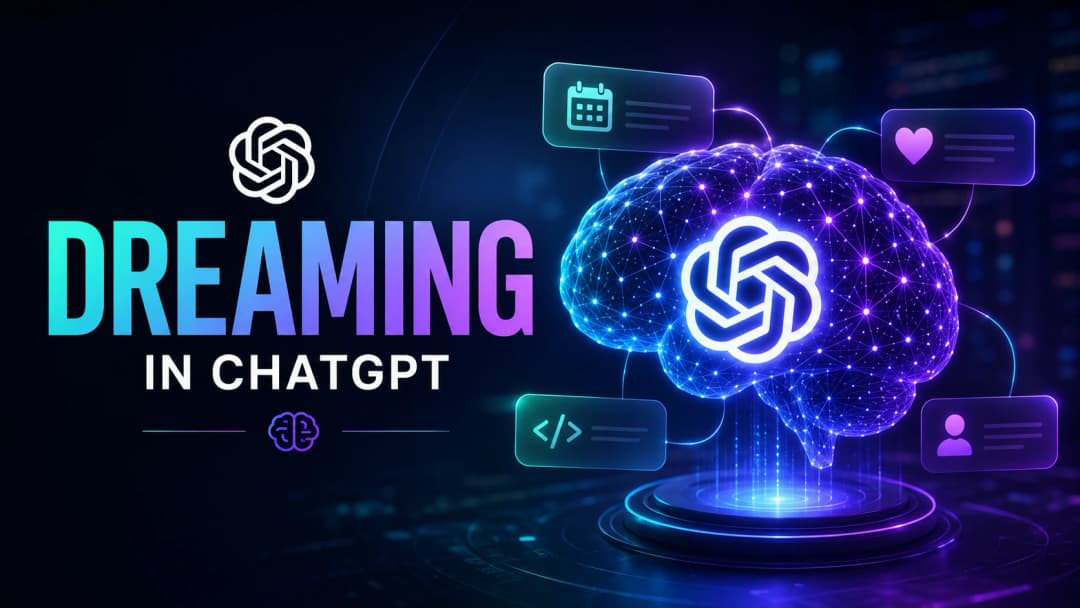 Dreaming در ChatGPT چیست؟ انقلاب جدید OpenAI در حافظه هوش مصنوعی | عکس