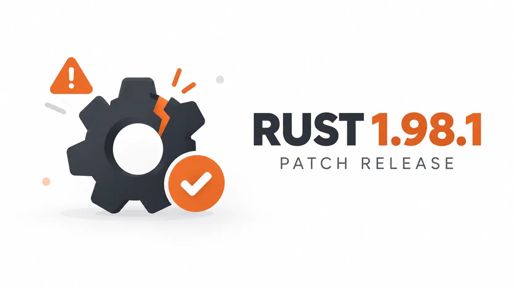 Rust 1.98.1 منتشر شد؛ رفع یه باگ جدی در کامپایلر نوشته شده توسط عرفان دهقانی