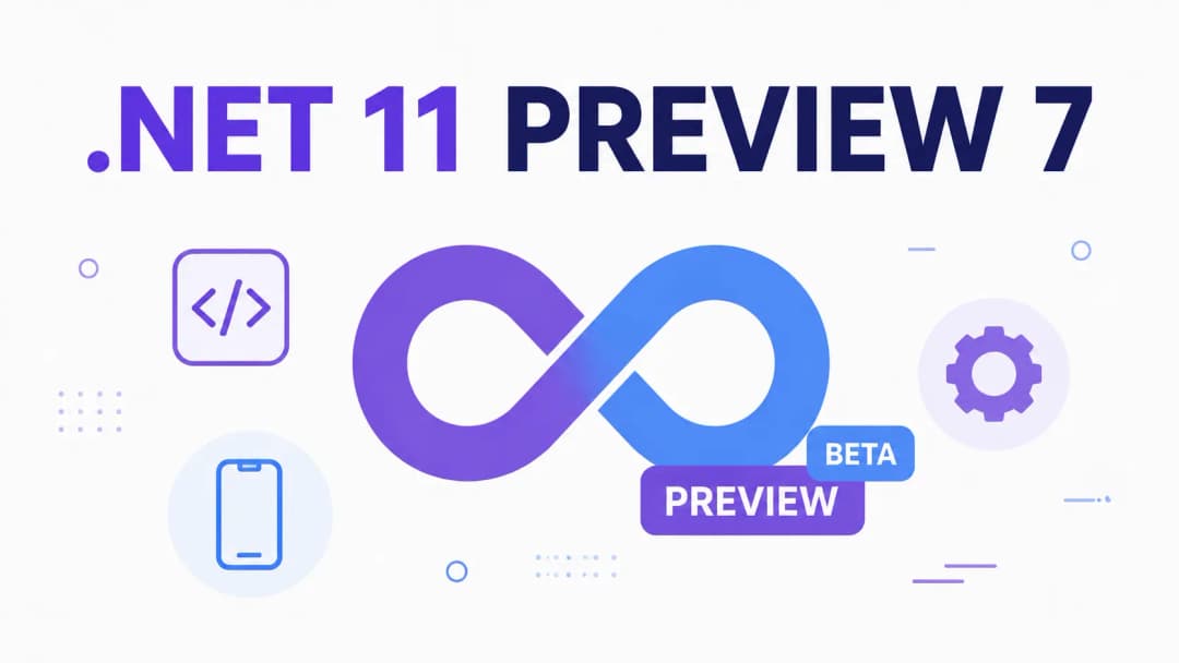 NET. 11 Preview 7 منتشر شد: چی جدیده | عکس